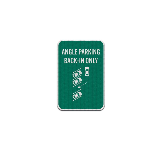 Angle Parking Back In Only Aluminum Sign (EGR Reflective)