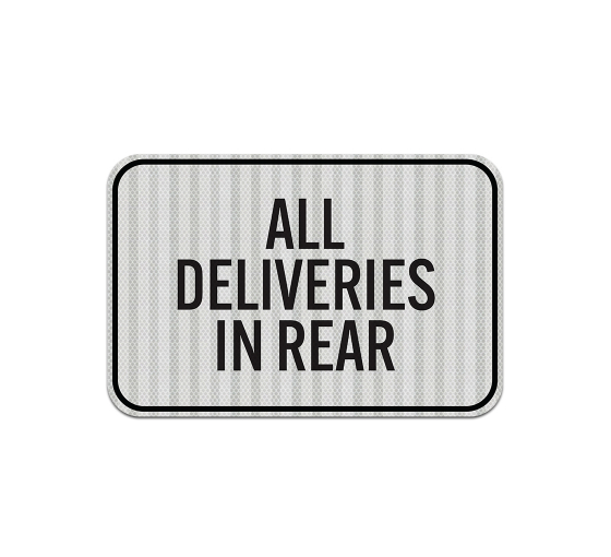 Deliveries In Rear Aluminum Sign (HIP Reflective)