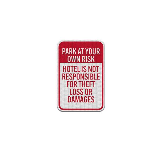 Park At Own Risk Hotel Not Responsible Aluminum Sign (EGR Reflective)