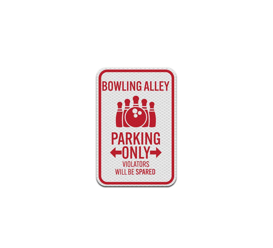Bowling Alley Parking Only Aluminum Sign (Diamond Reflective)