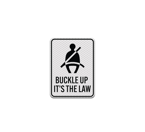 Buckle Up Its The Law Aluminum Sign (Diamond Reflective)