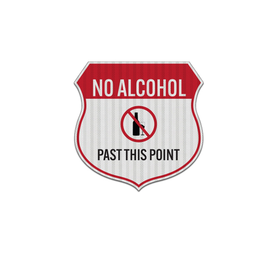 No Alcohol Past This Point Shield Aluminum Sign (EGR Reflective)