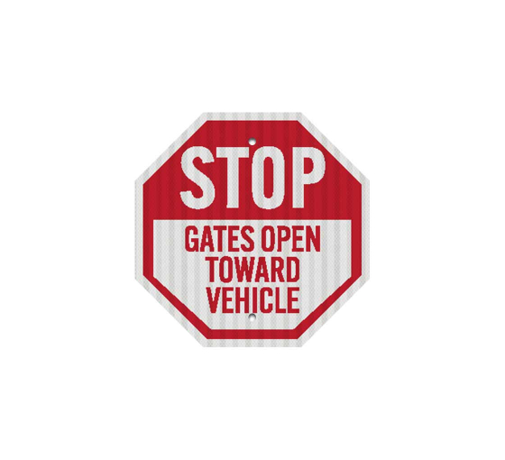 Stop, Gates Open Toward Vehicle Aluminum Sign (HIP Reflective)
