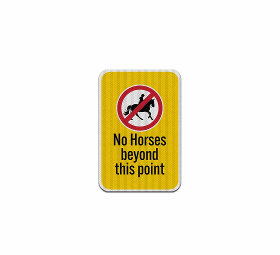 No Horses Beyond This Point Aluminum Sign (HIP Reflective)