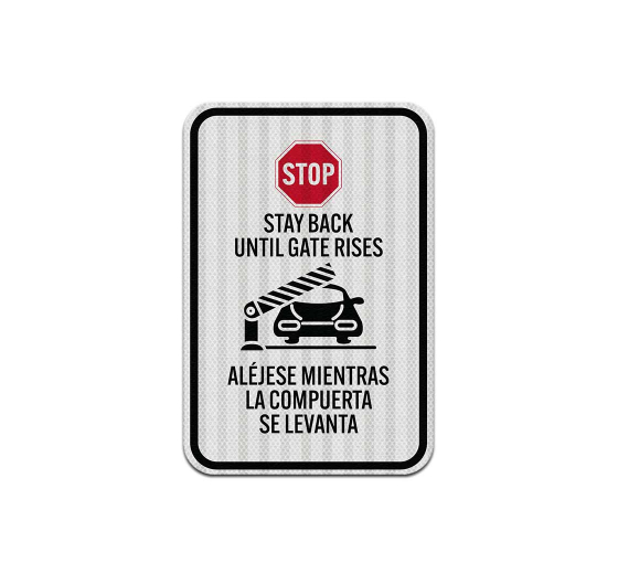 Bilingual Stop Stay Back Until Gate Rises Aluminum Sign (EGR Reflective)