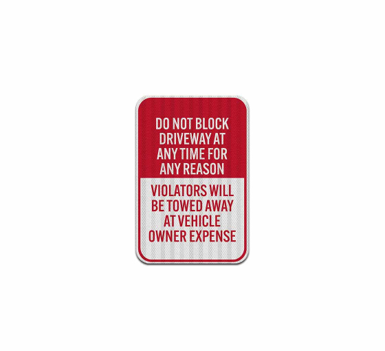 Do Not Block Driveway At Any Time Aluminum Sign (HIP Reflective)
