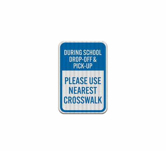 Please Use Nearest Crosswalk Aluminum Sign (HIP Reflective)
