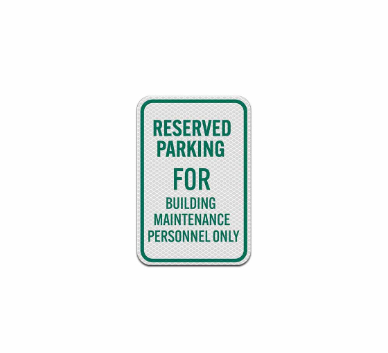 Parking For Building Maintenance Personnel Aluminum Sign (Diamond Reflective)