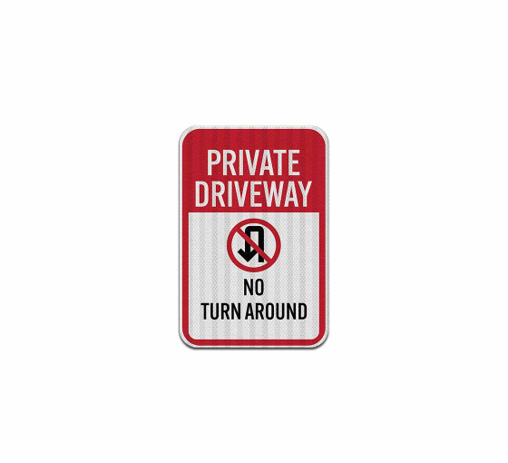 Private Driveway No Turn Around Aluminum Sign (EGR Reflective)