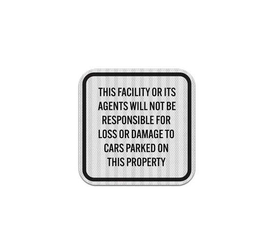 Not Be Responsible For Loss Or Damage To Cars Aluminum Sign (EGR Reflective)