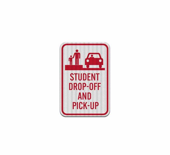 Student Drop Off & Pick Up Aluminum Sign (HIP Reflective)