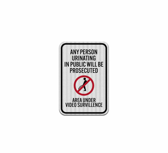 Persons Urinating In Public Will Be Prosecuted Aluminum Sign (EGR Reflective)