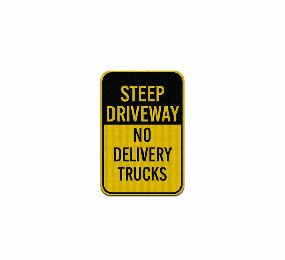Steep Driveway No Trucks Aluminum Sign (HIP Reflective)