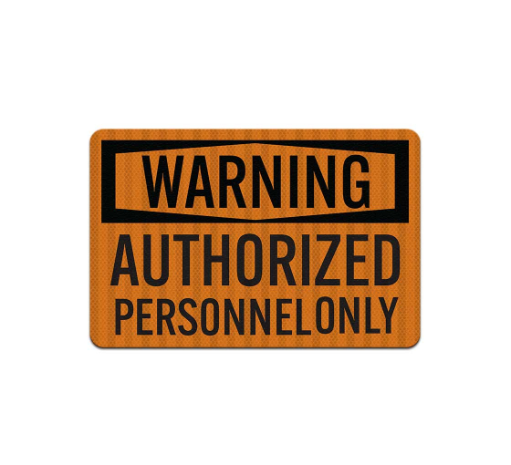 Admittance Authorized Personnel Aluminum Sign (HIP Reflective)