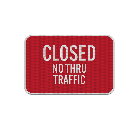 Driveway Closed No Thru Traffic Aluminum Sign (HIP Reflective)