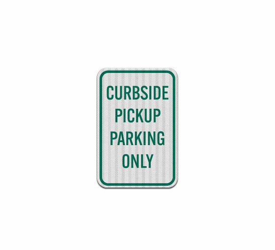 Curbside Pickup Parking Only Aluminum Sign (HIP Reflective)