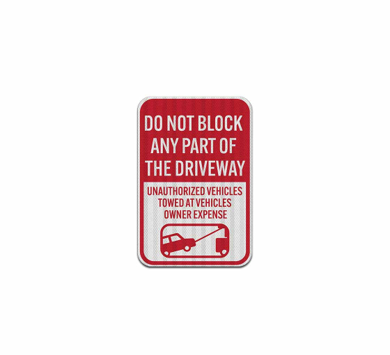 Do Not Block Any Part of The Driveway Aluminum Sign (HIP Reflective)