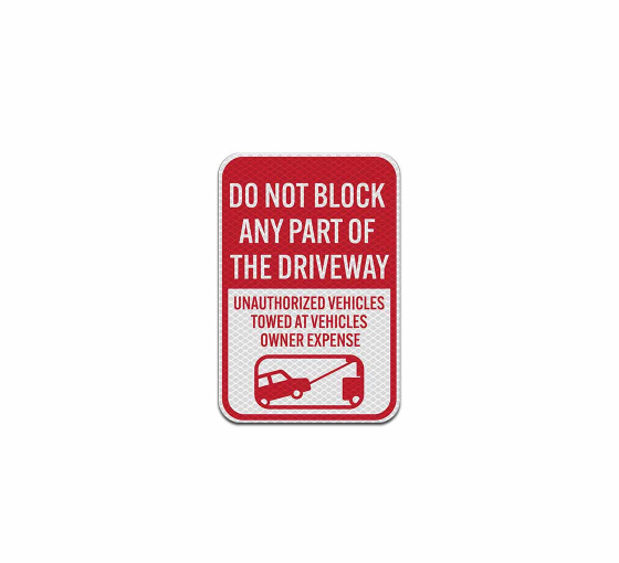 Do Not Block Any Part of The Driveway Aluminum Sign (Diamond Reflective)