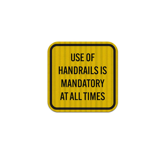 OSHA Notice Handrail Use Is Mandatory Aluminum Sign (HIP Reflective)