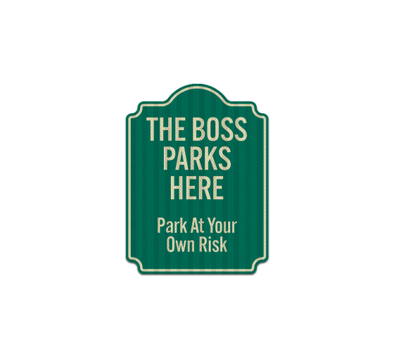 The Boss Parks Here Aluminum Sign (HIP Reflective)