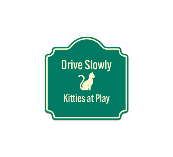 Drive Slowly Kitties At Play Aluminum Sign (Non Reflective)