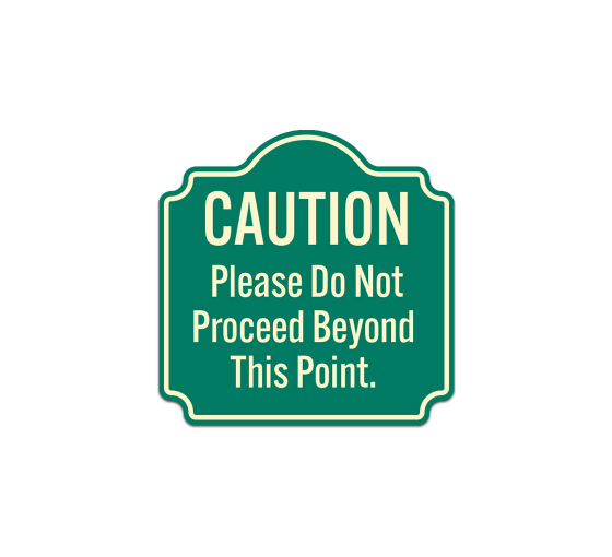 Please Do Not Proceed Beyond This Point Aluminum Sign (Non Reflective)