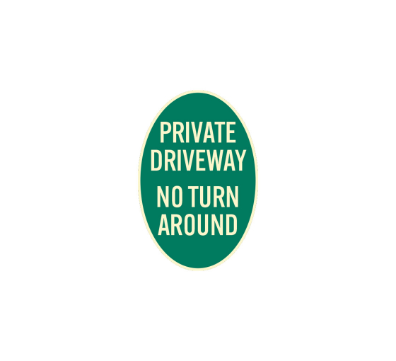 Private Driveway No Turn Around Oval Aluminum Sign (Non Reflective)