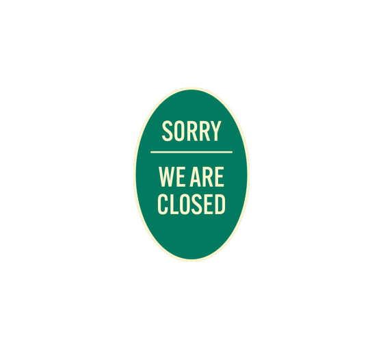 Sorry We Are Closed Aluminum Sign (Non Reflective)