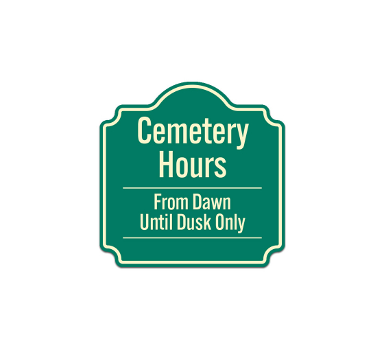 Cemetery Hours From Dawn Until Dusk Aluminum Sign (Non Reflective)