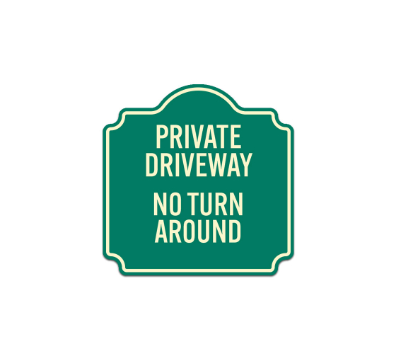 Private Driveway No Turn Around Dome Aluminum Sign (Non Reflective)