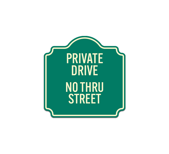 Private Drive No Thru Street Aluminum Sign (Non Reflective)