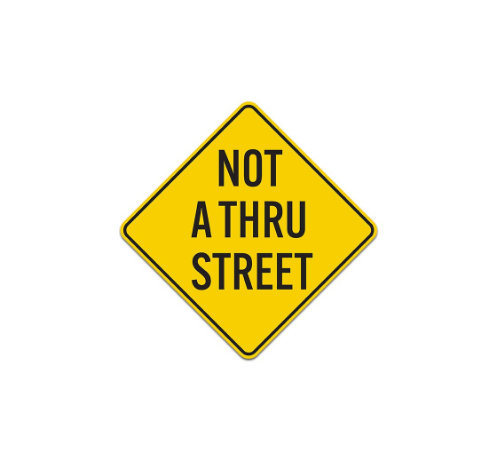 Not A Thru Street Aluminum Sign (Non Reflective)