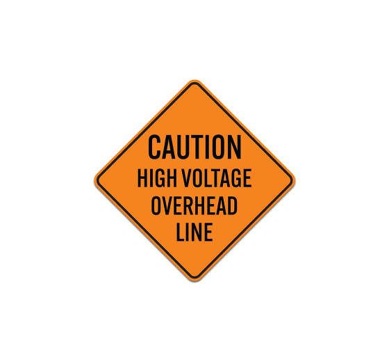 Caution High Voltage Overhead Line Aluminum Sign (Non Reflective)