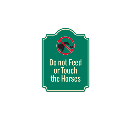 Do Not Feed Or Touch The Horses Aluminum Sign (Non Reflective)