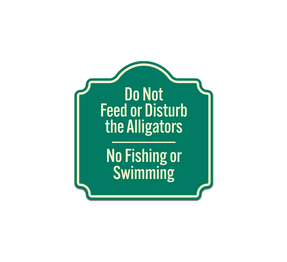 Do Not Feed Or Disturb The Alligators Aluminum Sign (Non Reflective)