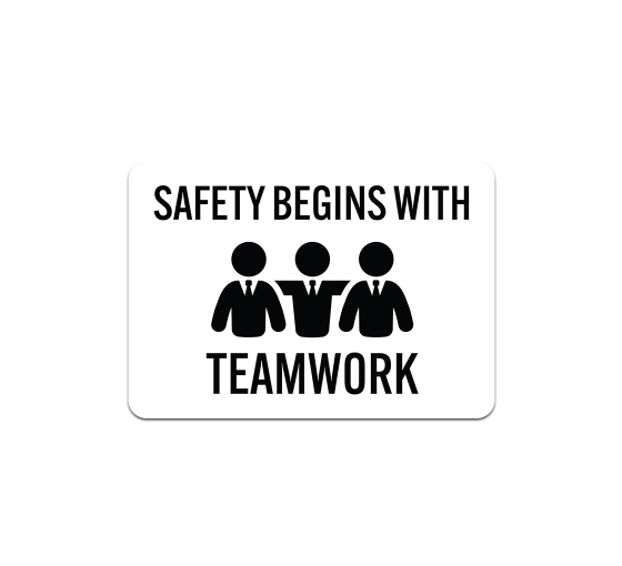 Safety Begins With Teamwork Decal (Non Reflective)