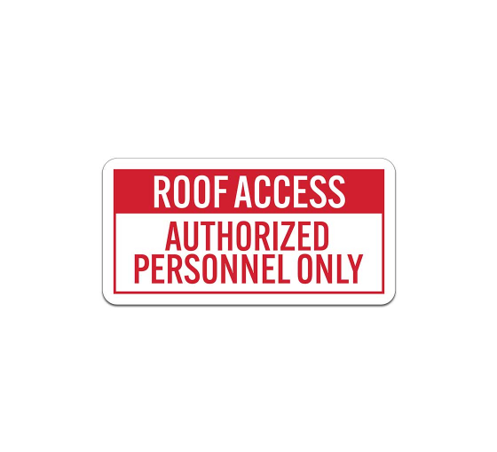 Roof Access Authorized Personnel Only Aluminum Sign (Non Reflective)