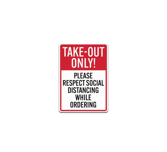 Take Out Only Please Respect Social Distancing Aluminum Sign (Non Reflective)