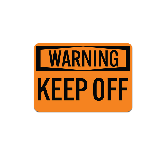 OSHA Warning Keep Off Aluminum Sign (Non Reflective)