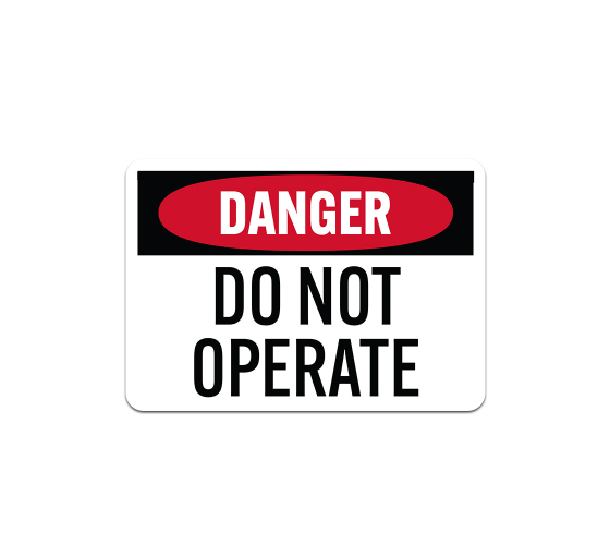 OSHA Do Not Operate Aluminum Sign (Non Reflective)