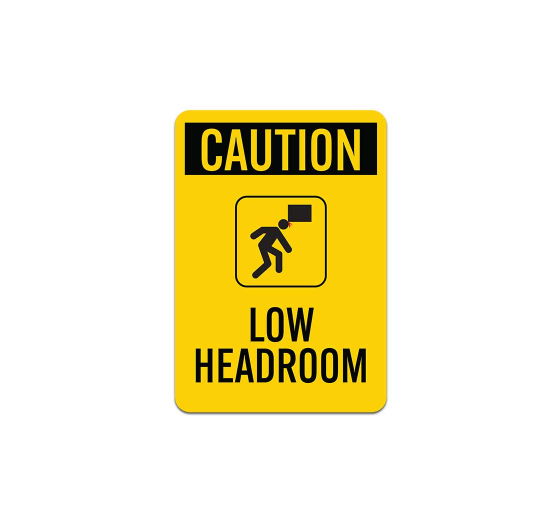 OSHA Caution Low Headroom Aluminum Sign (Non Reflective)