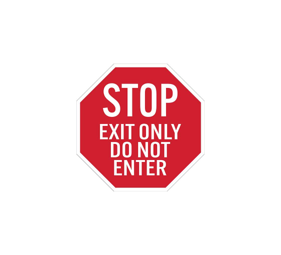 Stop Exit Only Do Not Enter Sign Aluminum Sign (Non Reflective)