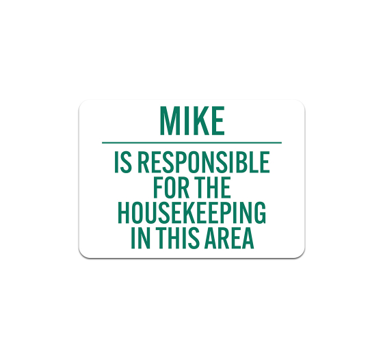 Write On Responsible For Housekeeping Aluminum Sign (Non Reflective)