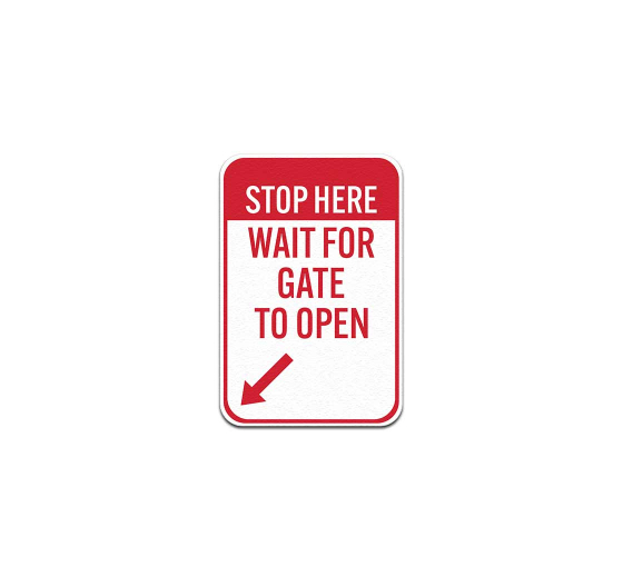Stop Here Wait For Gate To Open Aluminum Sign (Non Reflective)