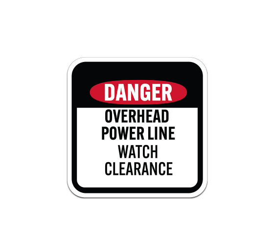 Overhead Power Line Watch Clearance Aluminum Sign (Non Reflective)