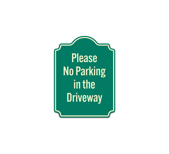 Please No Parking In Driveway Aluminum Sign (Non Reflective)