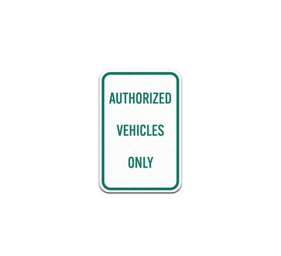 Reserved Parking Authorized Vehicles Only Aluminum Sign (Non Reflective)