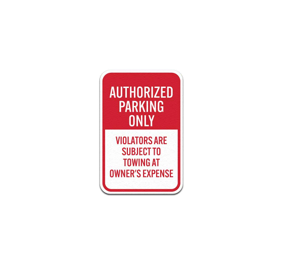 Violators Are Subject To Towing At Owners Expense Aluminum Sign (Non Reflective)