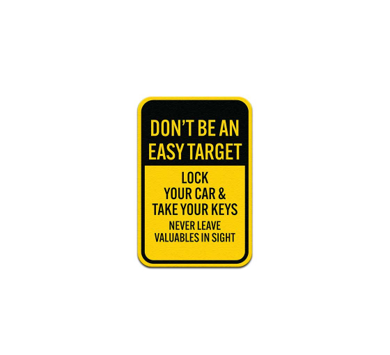 Take Your Keys Never Leave Valuables In Sight Aluminum Sign (Non Reflective)