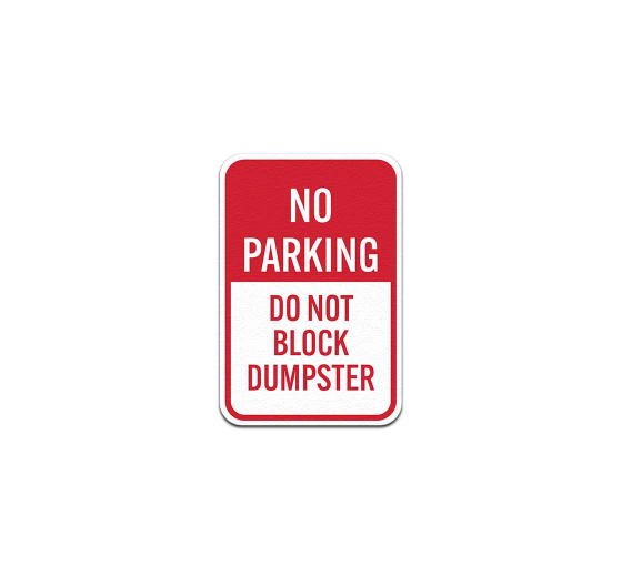 Do Not Block Dumpster Aluminum Sign (Non Reflective)